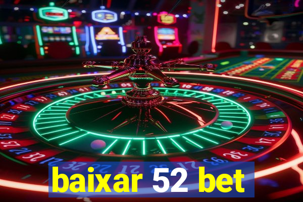 baixar 52 bet